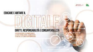 Corso “Educare e Abitare il Digitale: Diritti, Responsabilità e Consapevolezza”